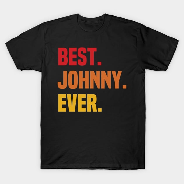 BEST JOHNNY EVER ,JOHNNY NAME T-Shirt by handmade store